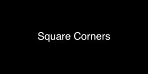 Square Corners